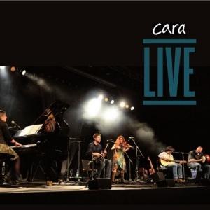 Cara - Live